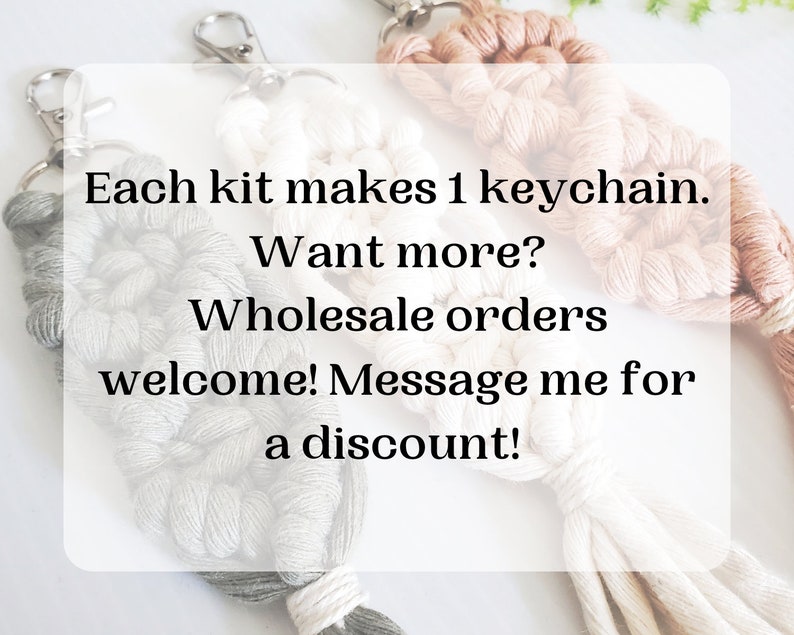 May include: Three macrame keychain kits in beige, gray, and light pink. Each kit makes one keychain. The text reads: "Each kit makes 1 keychain. Want more? Wholesale orders welcome! Message me for a discount!"