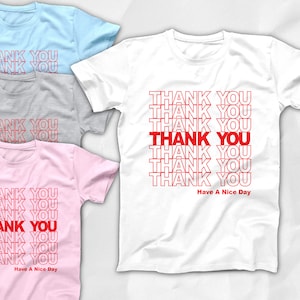 THANK YOU Have a Nice Day ! Shopping Bag T-Shirt * Custom Grocery Bag Tee * Funny Text Group Tees * Easy Costume for Halloween * Graphic Tee
