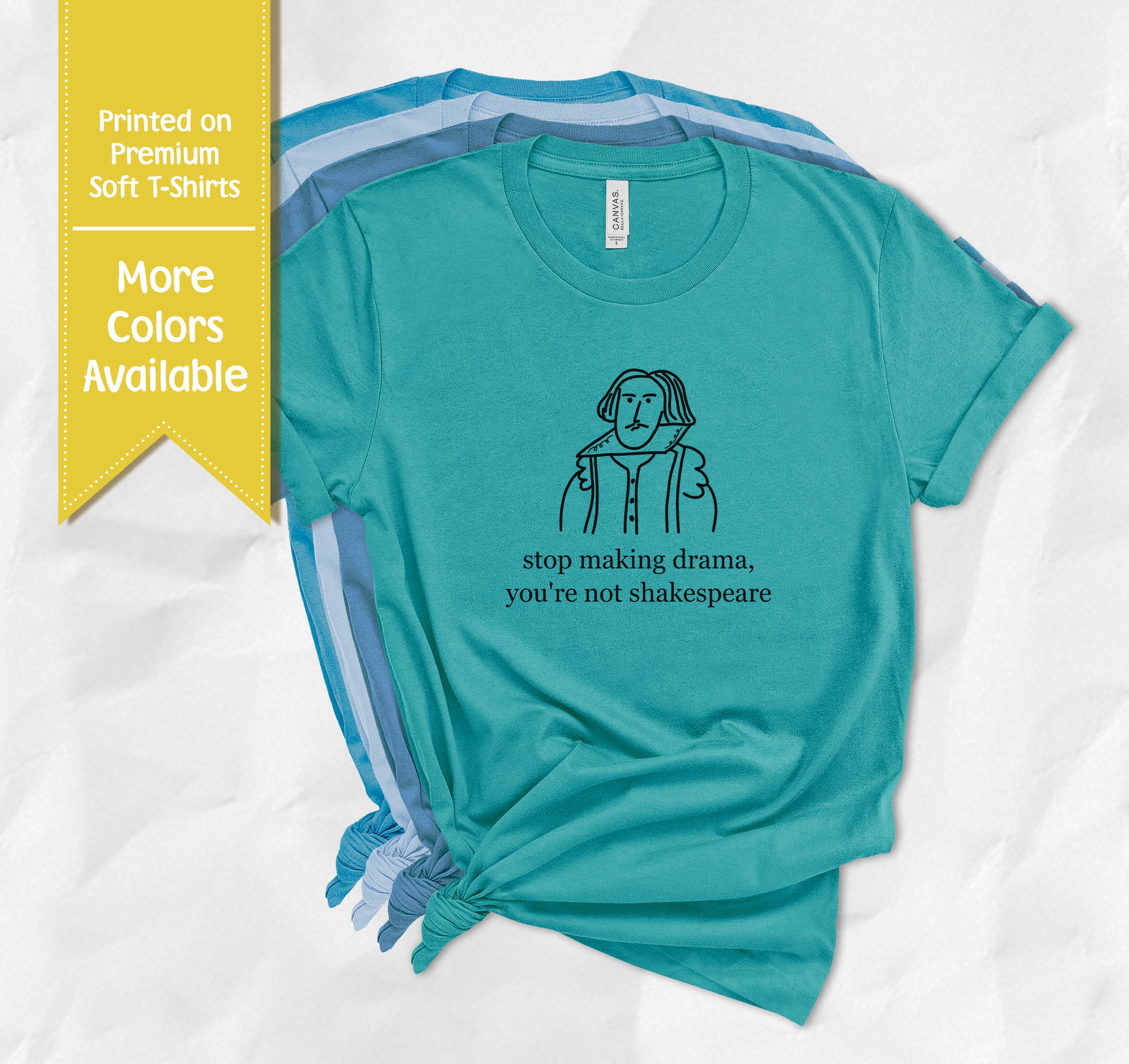 Stop Making Drama , You're Not Shakespeare Funny T-shirt | Drama Llama ...