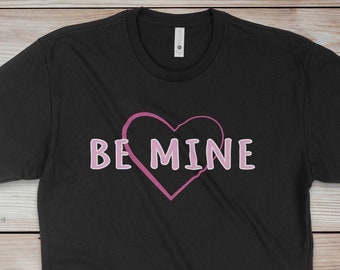 Be Mine Valentines Day Shirt,Valentines Day Shirts For Woman,Be Mine Shirt,Cute Valentine Shirt,Valentines Day Gift