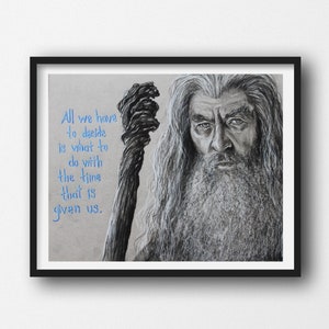 May include: Framed charcoal drawing of a wise, bearded man with long hair, holding a staff. The artwork includes the quote, "All we have to decide is what to do with the time that is given us." The image is set against a neutral background.
