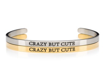 CRAZY BUT CUTE Funny Bracelet, Sassy Bracelet Stainless Steel, Empowering Bracelet, Mantra Cuff Bracelet, Handstamped Jewelry, Gift For Her