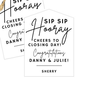 Sip Sip Hooray Tag, Edit For Your Event, Closing Day, Birthday, Housewarming, Real Estate. Lender, Title, Editable Template in Canva