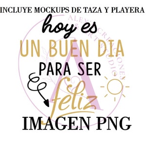 PNG en MOCKUPS afbeelding voor cup en T-shirt. Vandaag is een goede dag om gelukkig te zijn. Digitale download. ontwerpen. motivatie. Liefde en vriendschap.