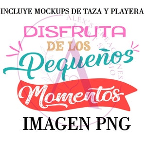 PNG en MOCKUPS afbeelding voor cup en T-shirt. Geniet van de kleine momenten... Digitale download. ontwerpen. motivatie. Liefde en vriendschap.