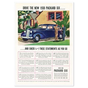 May include: Vintage advertisement for the 1938 Packard Six. The image features a dark blue car parked in front of a house, with two men standing nearby. The ad includes text and check boxes, promoting the car's features and asking the viewer to check the statements.