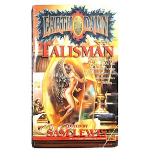 May include: A vintage paperback book titled "Earth Dawn: Talisman" with a fantasy theme. The cover features a winged figure inside a glowing orb, with the title and author's name prominently displayed. The book is edited by Sam Lewis.