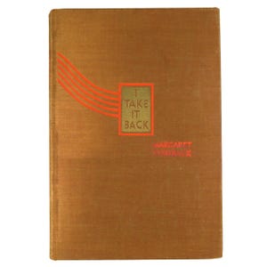 May include: A vintage book with a brown cover. The title "I Take It Back" is in a gold box with red text. The author's name, Margaret Fishback, is printed in red below the title. Red curved lines are on the upper left.