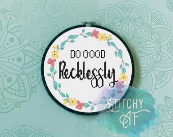 Do Good Recklessly Cross Stitch Pattern - Floral Wreath - Uplifting