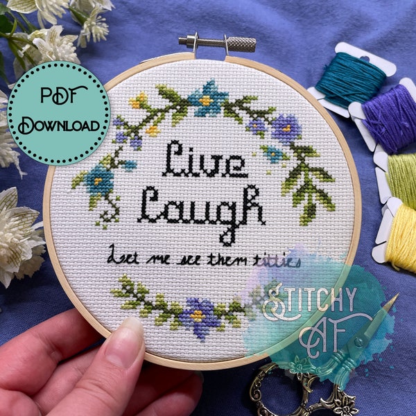 Live, Laugh, Let Me See Them Cross Stitch Pattern - Funny