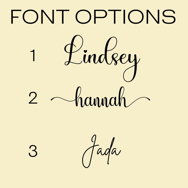 May include: A cream-colored background displays the text "FONT OPTIONS" in black. Below, three font choices are presented: "Lindsey," "hannah," and "Jada," each in a different elegant script style, numbered 1, 2, and 3 respectively.