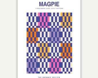 May include: A white poster with the word "MAGPIE" in blue, above the text "A BEGINNER LEVEL QUILT PATTERN." The poster features a colorful geometric pattern in shades of blue, orange, pink, and purple. The text "THE HACKNEY QUILTER" is at the bottom.