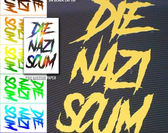Die Nazi Scum/Vinyl Decal/Vinyl Sticker/Anti Nazi/Anti Trump/Laptop Stickers/Skateboard stickers/Biden2020/Political Sticker/political decal