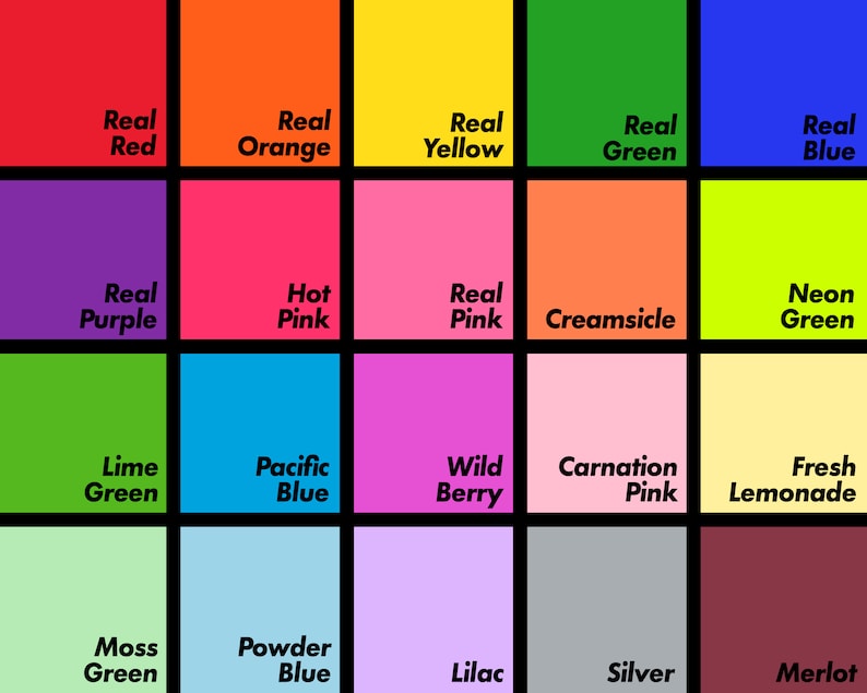 May include: A color chart with 20 different color swatches, each labeled with a descriptive name. The colors include Real Red, Real Orange, Real Yellow, Real Green, Real Blue, Real Purple, Hot Pink, Real Pink, Creamsicle, Neon Green, Lime Green, Pacific Blue, Wild Berry, Carnation Pink, Fresh Lemonade, Moss Green, Powder Blue, Lilac, Silver, and Merlot.