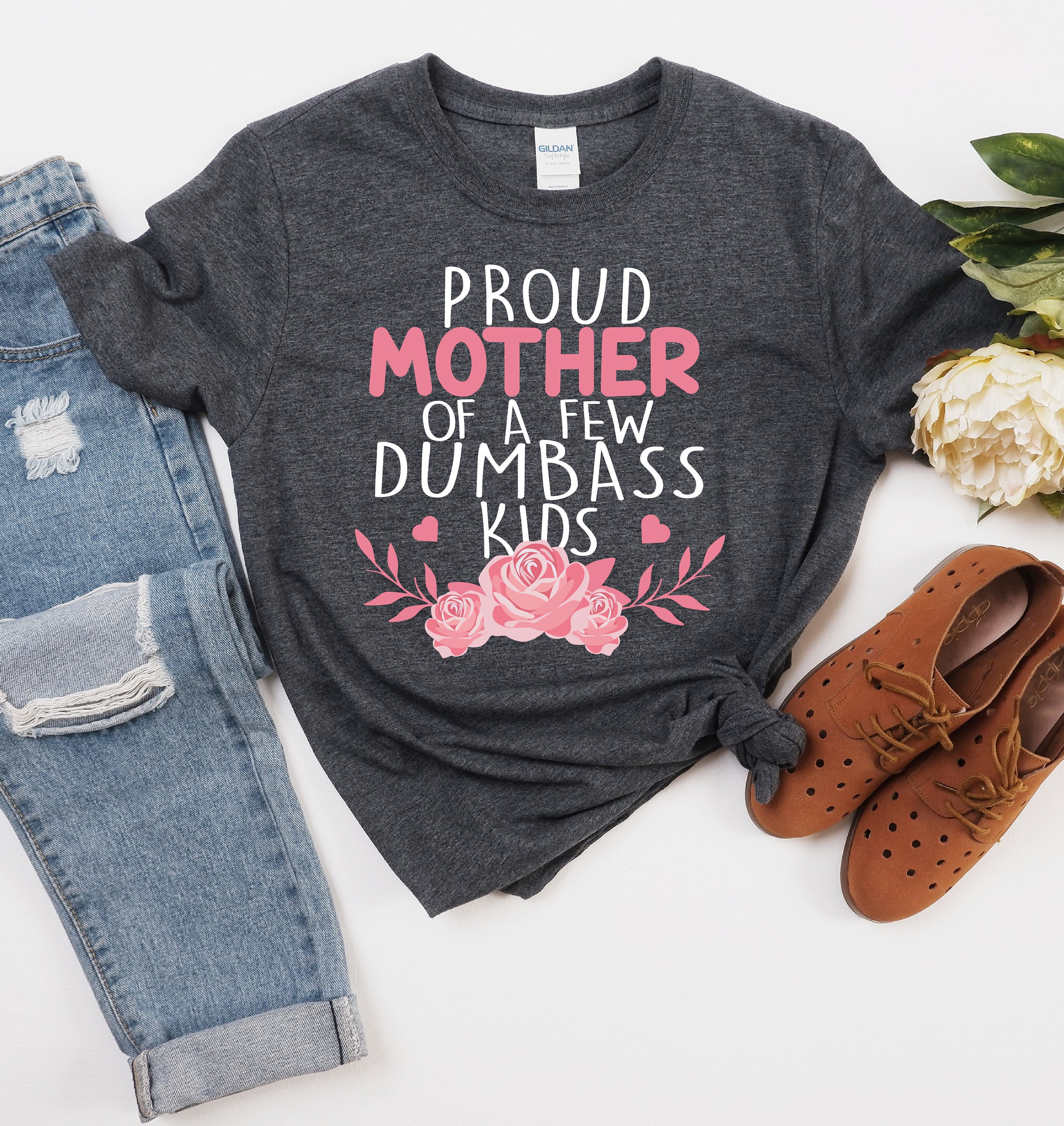 Proud Mother of A Few Dumbass Kids Shirt Mother's Day Mom - Etsy