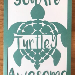 U bent Turtley awesome laser gesneden wenskaart
