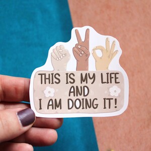 Motivational Life Vinyl sticker, Self Love Vinyl Decal, Waterproof Sticker, Vinyl , Gift, Quote Sticker, Motivational, Decal Glossy