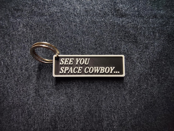 See You Space Cowboy - Cowboy Bebop Anime Keychain - Etsy