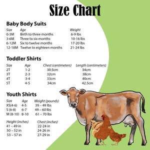May include: Size chart for baby body suits, toddler shirts, and youth shirts. Includes size, age, weight in pounds, chest and length measurements in inches and centimeters. Features a brown cow and two chickens.