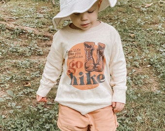 When life gives you mountains go Hike retro style toddler pullover, outdoor nature shirt, vintage fall hiking shirt for toddlers