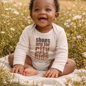 Shoes Are For City Kids – Baby Bodysuit, Outdoor Nature Lover Apparel