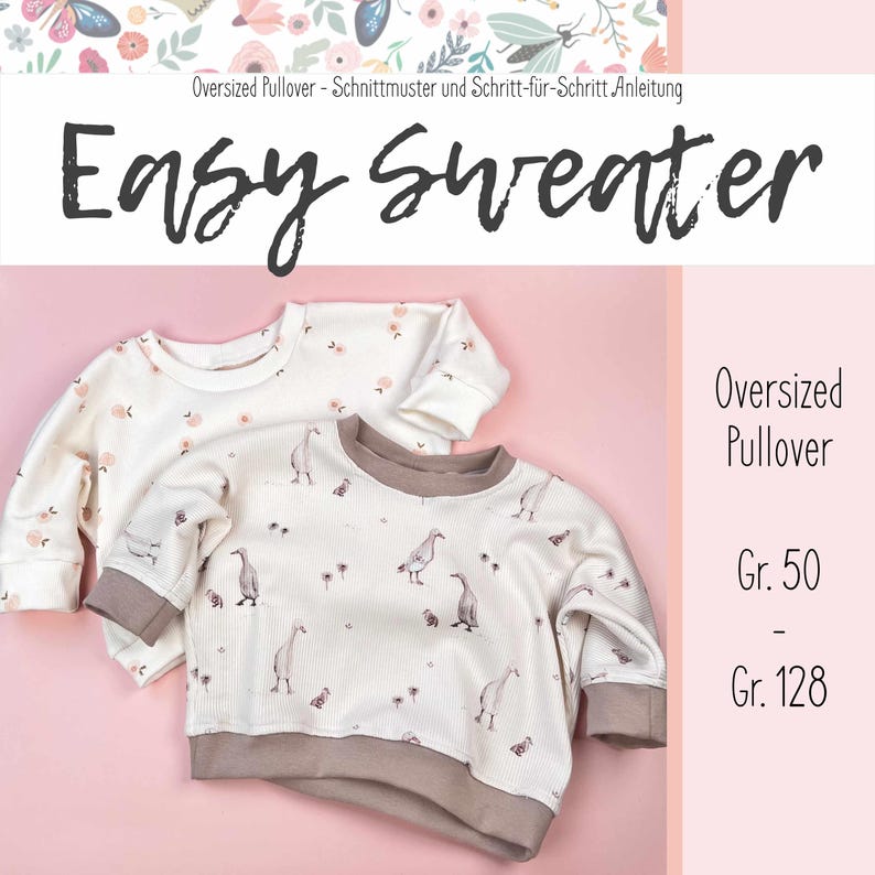 May include: Two white and brown oversized pullover sweaters with a goose print pattern. The sweaters are on a pink background. The text "Easy Sweater" is at the top of the image. The text "Oversized Pullover" is on the right side of the image. The text "Gr. 50 - Gr. 128" is also on the right side of the image.