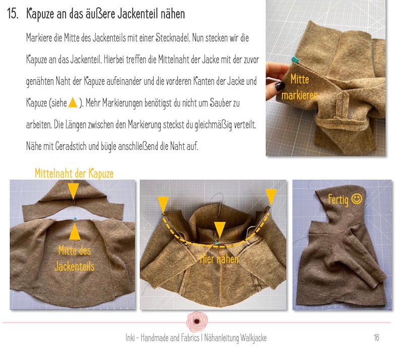 May include: A step-by-step guide on how to sew a hood to a jacket. The image shows three steps: marking the centre of the jacket, sewing the hood to the jacket, and the finished product. The text in the image reads: "Kapuze an das &auml;u&szlig;ere Jackenteil n&auml;hen", "Mitte markieren", "Mitte des J&auml;ckenteils", "Hier n&auml;hen", "Fertig", and "Inki - Handmade and Fabrics | N&auml;hanleitung Walkjacke".