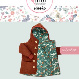 May include: A rust-coloured hooded jacket with a floral print lining. The jacket has a button closure and a pocket on the front. The text "Gr&ouml;&szlig;e: 68-98" is visible in the lower right corner of the image. The text "Walkjacke" is visible in the lower centre of the image. The text "aus Wollwalk, Fleece oder Sweat. Perfekt f&uuml;r k&uuml;hle Tage auf dem Spielplatz!" is visible in the lower centre of the image.