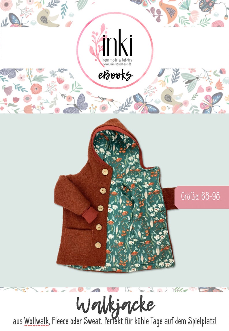 May include: A rust-coloured hooded jacket with a floral print lining. The jacket has a button closure and a pocket on the front. The text "Gr&ouml;&szlig;e: 68-98" is visible in the lower right corner of the image. The text "Walkjacke" is visible in the lower centre of the image. The text "aus Wollwalk, Fleece oder Sweat. Perfekt f&uuml;r k&uuml;hle Tage auf dem Spielplatz!" is visible in the lower centre of the image.