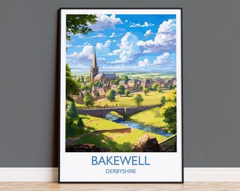 Bakewell Reiseplakat, Bakewell Reisedruck, England, Derbyshire Kunst, Bakewell Geschenk, Wand Kunst Druck