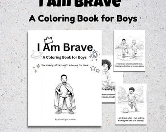 May include: A white coloring book titled "I Am Brave" with illustrations and text, "A Coloring Book for Boys." Additional smaller pages show children playing. The phrase "Digital Download-Print at Home" is at the bottom.