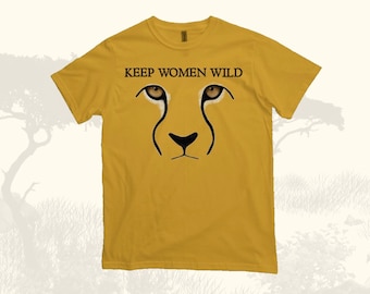 May include: A mustard yellow t-shirt with a cheetah face graphic and the text "KEEP WOMEN WILD" printed on the front.