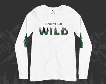 Find Your Wild Long Sleeve Nature Lover Long Sleeve Forest Shirt