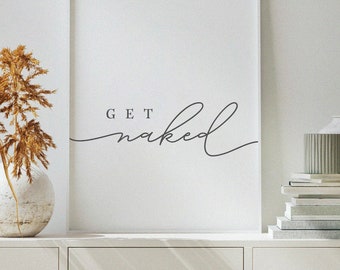 Bathroom Home Decor A4 /& A3 Minimalist Print Get Naked Printed Typography Poster