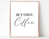 But First Coffee Printable Art, Quote Prints, Printable Quotes, Typography Print, Kitchen Decor, Bedroom Decor, Office Decor, Art Prints