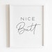 Nice Butt Printable Wall Art, INSTANT DOWNLOAD, Nice Butt Funny ...