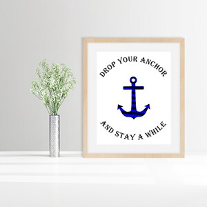 Drop Your Anchor And Stay A While Art Printable. Anchor Wall Art. Anchor Art Printable. Printable Art.