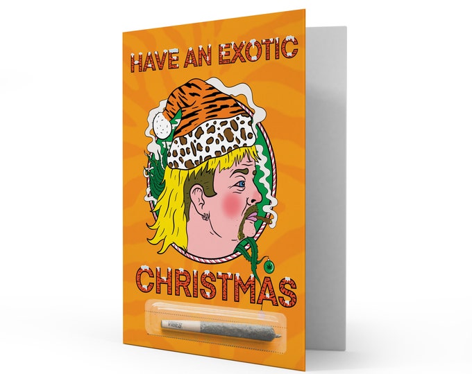 Have an Exotic Christmas Holiday Funny Humor Xmas Joe Exotic Netflix Cannabis Marijuana 420 Cardz Stoner Greeting Card