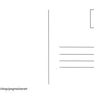 May include: A blank white postcard with a vertical line on the left side and horizontal lines for the address on the right. A small square is in the upper right corner. The website address www.etsy.com/shop/pegmeisterart is at the bottom.