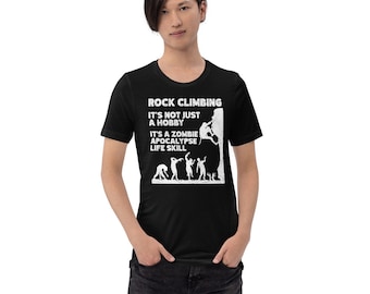 Men's Funny rock climbing not just a hobby it's a zombie apocalypse life skill Short-Sleeve Unisex T-Shirt
