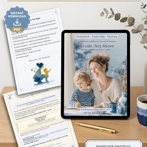 May include: A digital download product image featuring a tablet displaying a journal titled "Beside, Not Above" for homeschooling parents. Accompanying pages and a pen are on a wooden surface. The image includes the text "Instant Digital Download - No Physical Item Shipped."