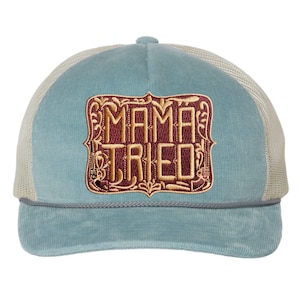Mama Tried Trucker Hat-Mama Tried Patch Lt. Blue Corduroy Hat- Embroidered- Music Lover Gift. Snapback Hat.