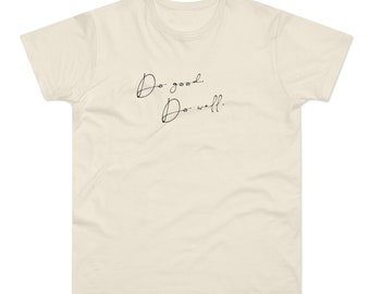 Do good. Do well. tee