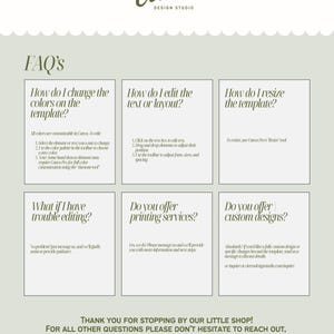 May include: A green and white graphic with the text "FAQ's" in a large font. The graphic is divided into six sections, each with a question and answer about customizing a template. The questions are: "How do I change the colors on the template?", "How do I edit the text or layout?", "How do I resize the template?", "What if I have trouble editing?", "Do you offer printing services?", and "Do you offer custom designs?"