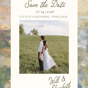 May include: Save the Date wedding announcement with a photo of a couple standing in a field. The text includes the date, location, and names Will & Elizabeth. The background has an abstract painted design.