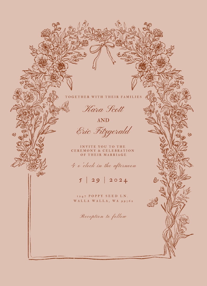 May include: A wedding invitation with a floral border in brown ink on a light pink background. The invitation reads "Together with their families Kara Scott and Eric Fitzgerald invite you to the ceremony & celebration of their marriage 4 o'clock in the afternoon 5 | 29 | 2024 1247 Poppy Seed Ln. Walla Walla, WA 99362 Reception to follow"