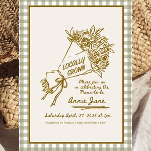 May include: An invitation with a floral bouquet illustration and the text "Locally Grown." The invitation is for a baby shower for Annie Jane, scheduled for April 27, 2024, at 1 pm.