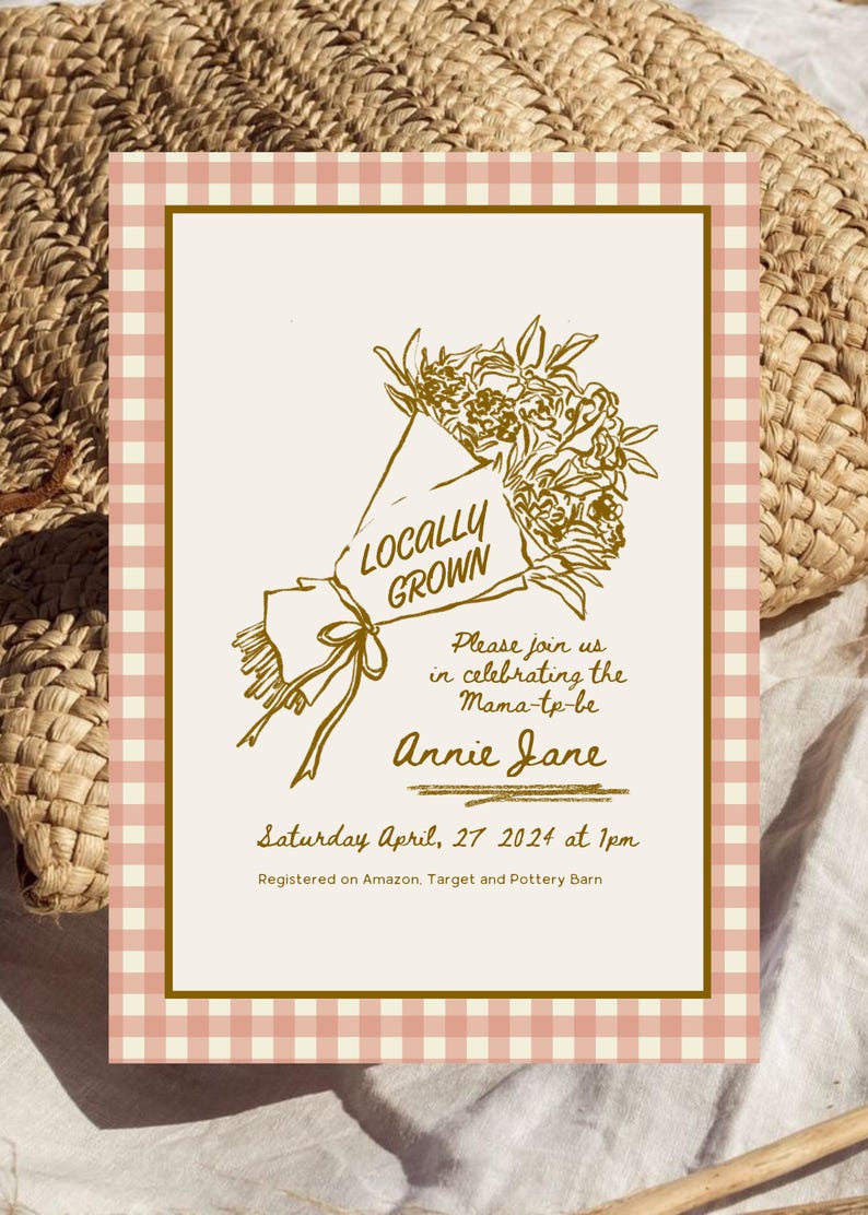May include: A floral invitation with a pink and white gingham border. The invitation features a bouquet illustration with the words "Locally Grown." Text invites guests to celebrate "Annie Jane" on April 27, 2024, at 1 pm.