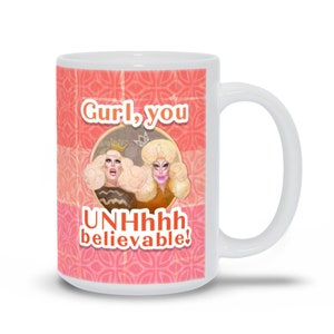 Trixie and Katya UNHHH-BELIEVABLE | Coffee Mug, Pop Art, Rupaul&#39;S Drag Race, Lgbtq Pride | Valentine&#39;s Day Gift