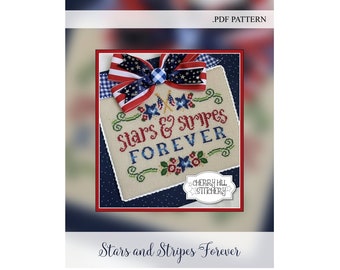 Stars and Stripes Forever -- .PDF Cross Stitch Pattern by Cherry Hill Stitchery